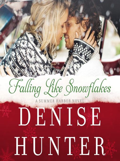 Title details for Falling Like Snowflakes by Denise Hunter - Available